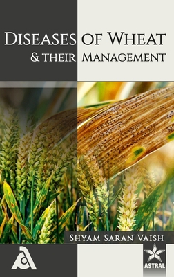 Diseases of Wheat and their Management 9351309983 Book Cover