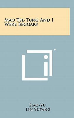 Mao Tse-Tung And I Were Beggars 1258005069 Book Cover