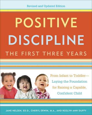 Positive Discipline: The First Three Years: Fro... 0804141185 Book Cover