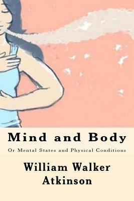 Mind and Body: Or Mental States and Physical Co... 1547008083 Book Cover