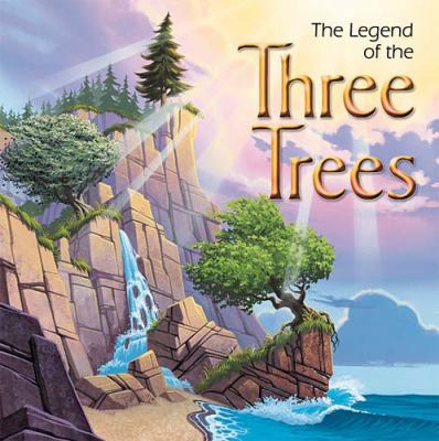 The Legend of the Three Trees 0849976189 Book Cover