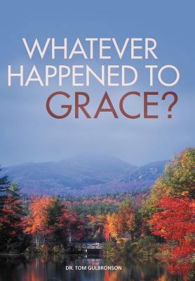 Whatever Happened to Grace? 1449774733 Book Cover