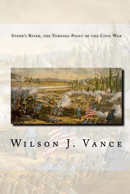 Stone's River, the Turning-Point of the Civil War 146115541X Book Cover