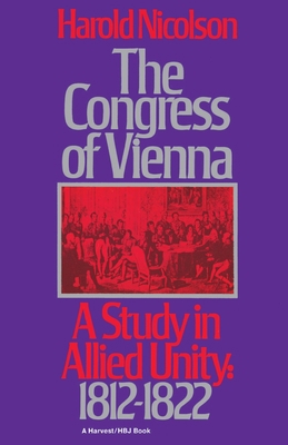 The Congress of Vienna: A Study of Allied Unity... 015622061X Book Cover