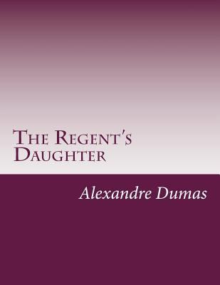 The Regent's Daughter 150030140X Book Cover