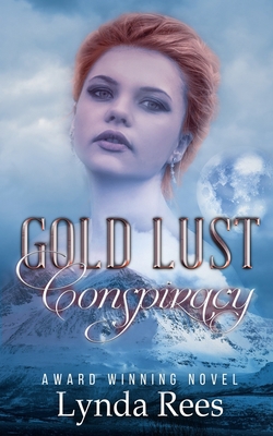 Gold Lust Conspiracy 0999094319 Book Cover
