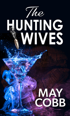 The Hunting Wives [Large Print] 1432887467 Book Cover