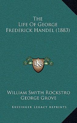 The Life Of George Frederick Handel (1883) 1165237989 Book Cover