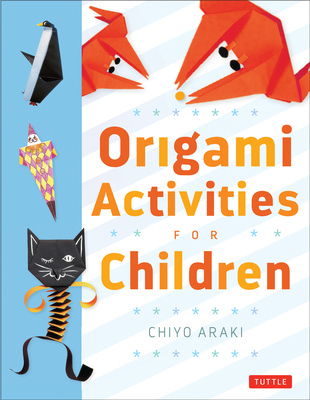 Origami Activities for Children: Make Simple Or... 0804833117 Book Cover
