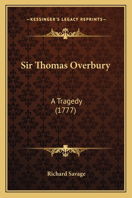 Sir Thomas Overbury: A Tragedy (1777) 1165587173 Book Cover