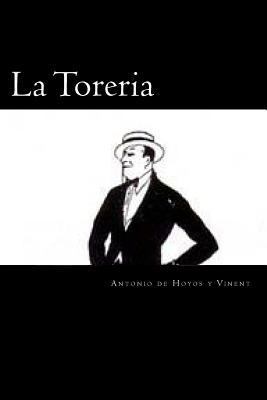 La Toreria (Spanish Edition) [Spanish] 1544781237 Book Cover