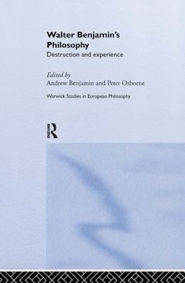 Walter Benjamin's Philosophy: Destruction and E... 0415083680 Book Cover