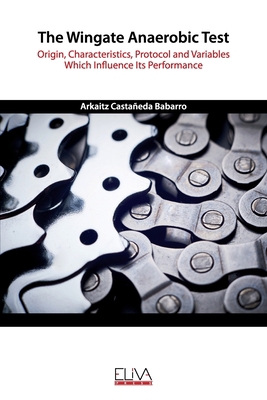 The Wingate Anaerobic Test: Origin, characteris... Book Cover