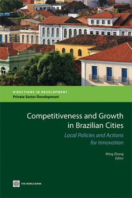 Competitiveness and Growth in Brazilian Cities:... 0821381571 Book Cover