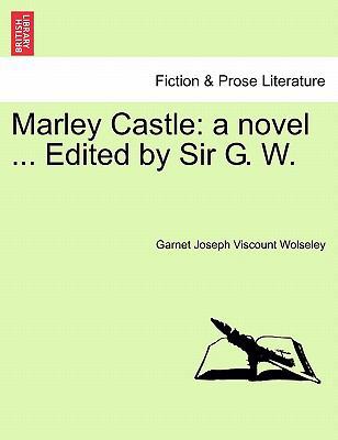 Marley Castle: A Novel ... Edited by Sir G. W, ... 1240902778 Book Cover