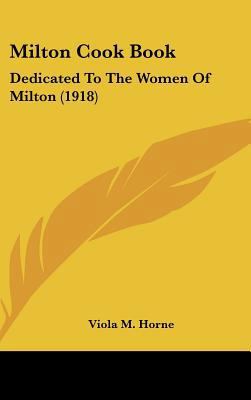 Milton Cook Book: Dedicated to the Women of Mil... 1162111119 Book Cover