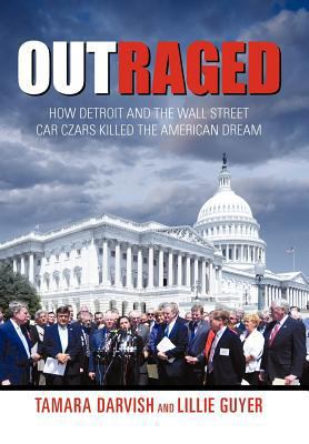 Outraged: How Detroit and the Wall Street Car C... 1450289452 Book Cover