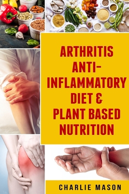 Arthritis Anti Inflammatory Diet & Plant Based ... 1084130092 Book Cover