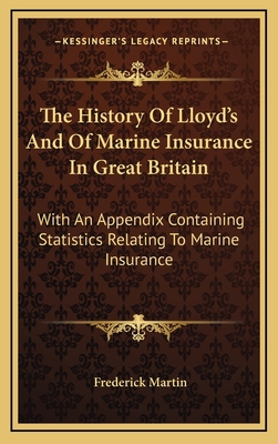The History Of Lloyd's And Of Marine Insurance ... 1163518670 Book Cover