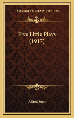 Five Little Plays (1917) 1164226568 Book Cover