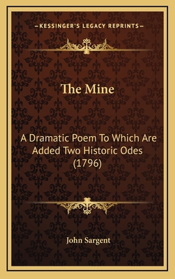 The Mine: A Dramatic Poem to Which Are Added Tw... 116423658X Book Cover