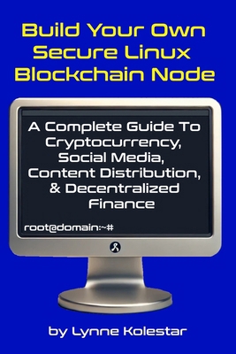 Build Your Own Secure Linux Blockchain Node: A ... B0DPN1ST97 Book Cover
