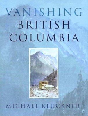 Vanishing British Columbia 0295984937 Book Cover