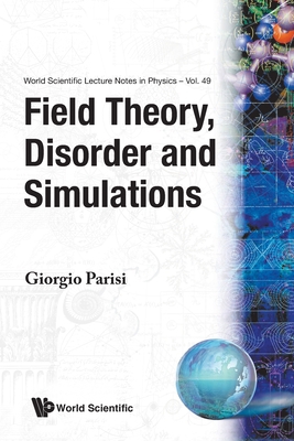 Field Theory, Disorder & Simulations(v49) 9810213565 Book Cover