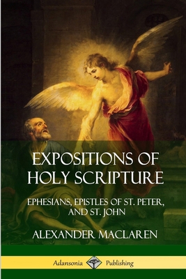 Expositions of Holy Scripture: Ephesians, Epist... 1387906062 Book Cover