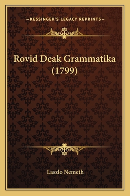 Rovid Deak Grammatika (1799) [Hungarian] 1166151050 Book Cover