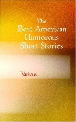 The Best American Humorous Short Stories 1426444761 Book Cover