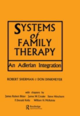 Systems of Family Therapy: An Adlerian Integration 0876304579 Book Cover