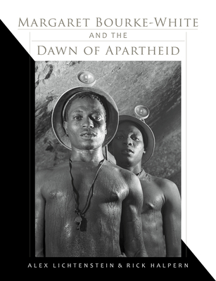 Margaret Bourke-White and the Dawn of Apartheid 025302126X Book Cover