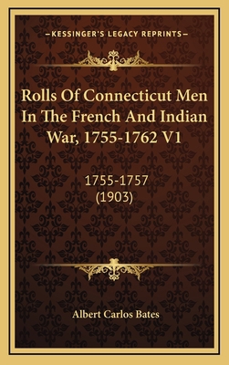 Rolls of Connecticut Men in the French and Indi... 1166247813 Book Cover