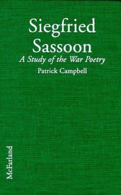 Siegfried Sassoon: A Study of the War Poetry 0786405252 Book Cover
