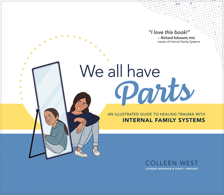 We All Have Parts: An Illustrated Guide to Heal... 1683734165 Book Cover