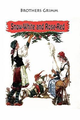 Snow-White and Rose-Red 1523730803 Book Cover