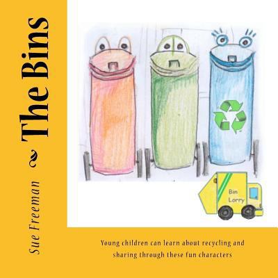 The Bins: Young children can learn about recycl... 1523936908 Book Cover