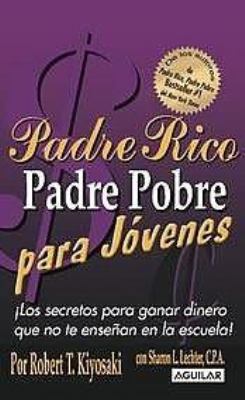 Padre Rico, Padre Pobre Para Jovenes: Los Secre... [Spanish] 9707702826 Book Cover
