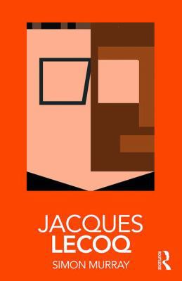 Jacques Lecoq 113857080X Book Cover