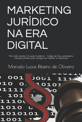 Marketing Jurídico Na Era Digital: Não tenha cl... [Portuguese] B08TQV7M1Y Book Cover