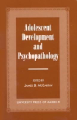 Adolescent Development and Psychopathology 076181566X Book Cover