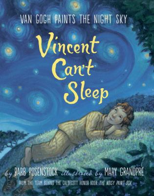 Vincent Can't Sleep: Van Gogh Paints the Night Sky 1101937114 Book Cover