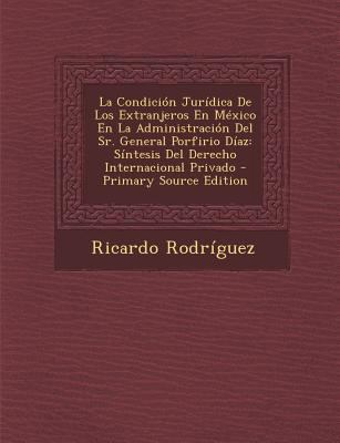 La Condición Jurídica De Los Extranjeros En Méx... [Spanish] 1293382930 Book Cover