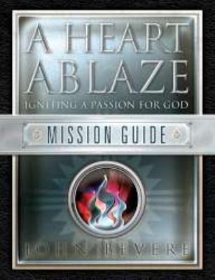 A Heart Ablaze: Igniting a Passion for God: Mis... 1933185015 Book Cover