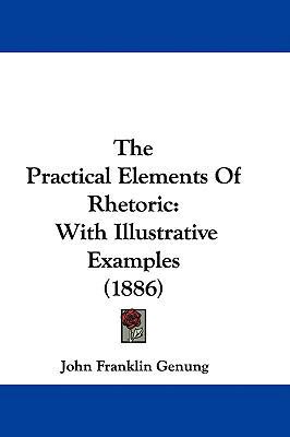 The Practical Elements Of Rhetoric: With Illust... 1437419267 Book Cover