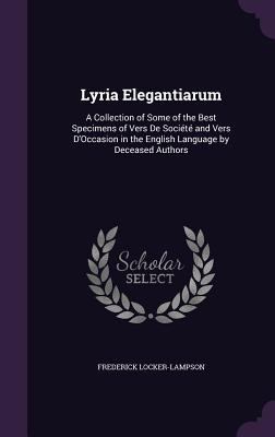 Lyria Elegantiarum: A Collection of Some of the... 1357075529 Book Cover