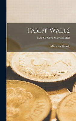 Tariff Walls; a European Crusade 1013934075 Book Cover