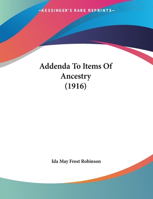 Addenda To Items Of Ancestry (1916) 1437473547 Book Cover
