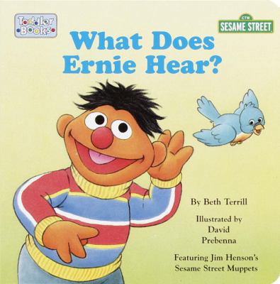 What Does Ernie Hear? (Toddler Board Book) 037580238X Book Cover